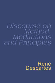 Title: Discourse On Method, Meditations And Principles: Descartes : Discourse On Method, Author: Rene Descartes