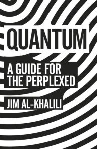 Title: Quantum: A Guide For The Perplexed, Author: Jim Al-Khalili