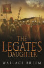 The Legate's Daughter: From the author of the classic bestseller, Eagle in the Snow