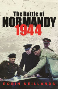 Title: The Battle of Normandy 1944, Author: Robin Neillands