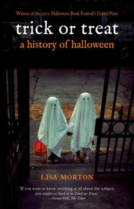 Title: Trick or Treat: A History of Halloween, Author: Lisa Morton