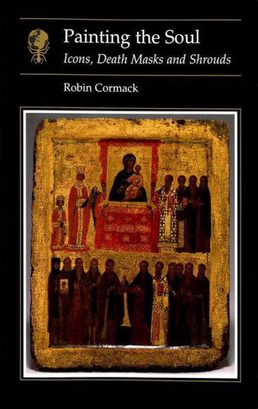 Painting the Soul: Icons, Death Masks and Shrouds