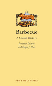 Title: Barbecue: A Global History, Author: Jonathan Deutsch