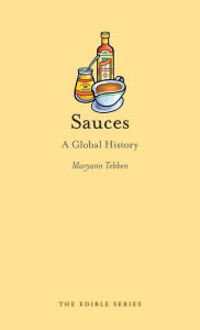 Title: Sauces: A Global History, Author: Maryann Tebben