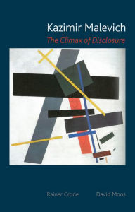 Title: Kazimir Malevich: The Climax of Disclosure, Author: Rainer Crone