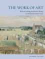 The Work of Art: Plein Air Painting and Artistic Identity in Nineteenth-Century France
