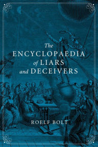 Title: The Encyclopaedia of Liars and Deceivers, Author: Roelf Bolt