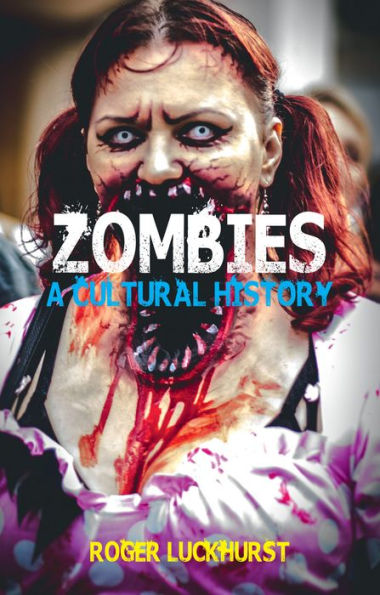 Zombies: A Cultural History