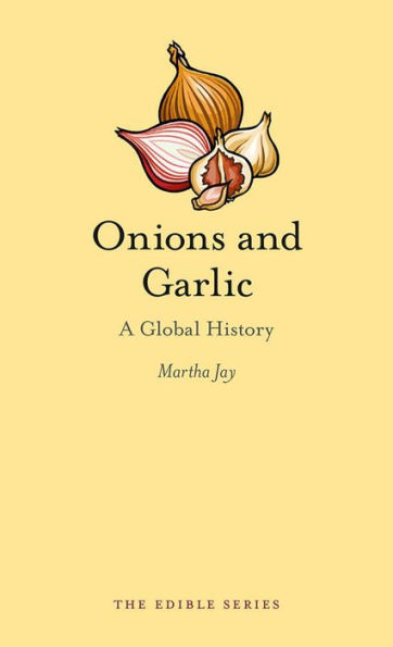 Onions and Garlic: A Global History