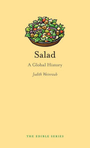 Title: Salad: A Global History, Author: Janet Shibley Hyde