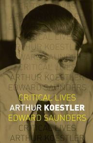 Title: Arthur Koestler, Author: Edward Saunders