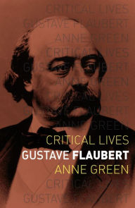 Title: Gustave Flaubert, Author: Anne Green