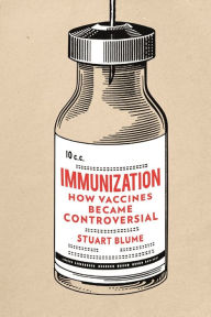 Title: Immunization: How Vaccines Became Controversial, Author: Stuart Blume