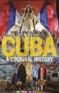 Title: Cuba: A Cultural History, Author: Alan West-Duran