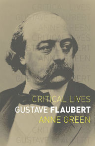 Title: Gustave Flaubert, Author: Anne Green