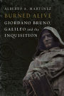 Burned Alive: Bruno, Galileo and the Inquisition