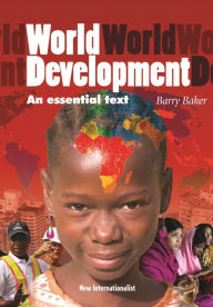 Title: World Development: An Essential Text, Author: Barry Baker