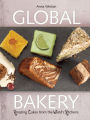 The Global Bakery: Cakes from the World's Kitchens