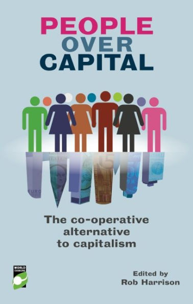 People Over Capital: The Co-operative Alternative to Capitalism