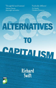 Title: S.O.S. Alternatives to Capitalism, Author: Richard Swift