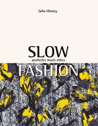 Slow Fashion: Aesthetics Meets Ethics