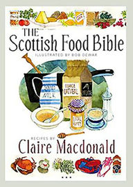 Title: The Scottish Food Bible, Author: Claire Macdonald