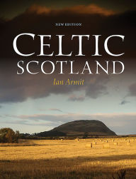 Title: Celtic Scotland, Author: Ian Armit