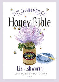 Title: The Chain Bridge Honey Bible, Author: Liz Ashworth