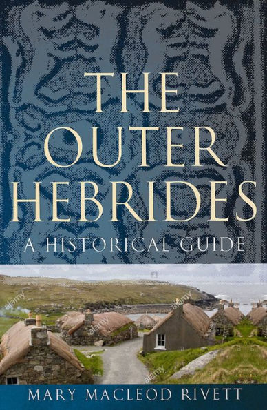The Outer Hebrides: A Historical Guide