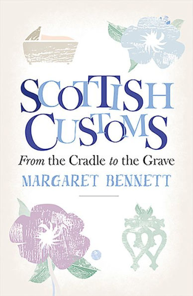 Scottish Customs: From the Cradle to the Grave