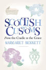 Scottish Customs: From the Cradle to the Grave