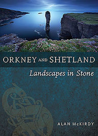 Title: Orkney & Shetland: Landscapes in Stone, Author: Alan McKirdy