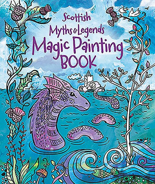 Magic Painting Book: Scottish Myths and Legends