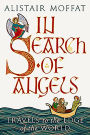 In Search of Angels: Travels to the Edge of the World