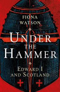 E book free download Under the Hammer: Edward I and Scotland 9781780276892 (English literature) ePub RTF