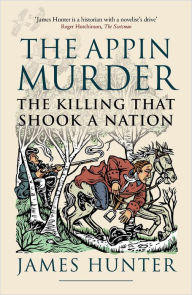 Title: The Appin Murder: The Killing That Shook a Nation, Author: James Hunter