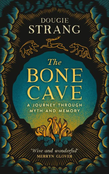 The Bone Cave: A Highland Journey through Myth and Memory