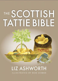 Title: The Scottish Tattie Bible, Author: Liz Ashworth