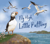 Title: Fly High, Little Puffling, Author: Frances Stickley