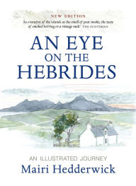 Title: An Eye on the Hebrides: An Illustrated Journey, Author: Mairi Hedderwick