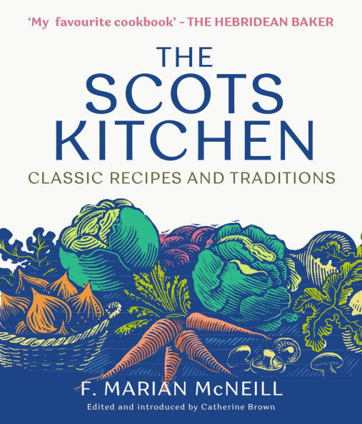 The Scots Kitchen: Classic Recipes and Traditions