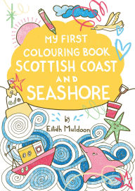 Download books pdf free in english My First Colouring Book: Scottish Coast and Seashore 9781780279305 DJVU FB2 (English literature) by Eilidh Muldoon