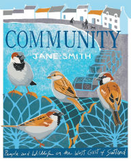 Download a book to kindle fire Community: People and Wildlife on the West Coast of Scotland