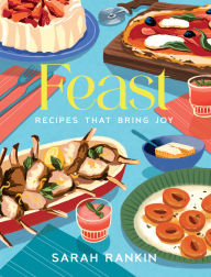 Title: Feast: A Cookbook, Author: Sarah Rankin