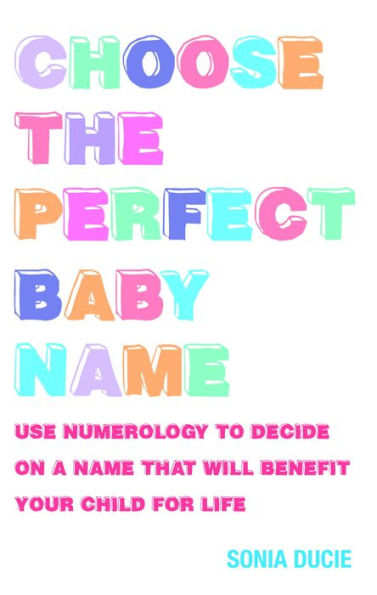 Choose the Perfect Baby Name: Give Your Baby the Best Start with the Magic of Numbers