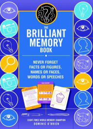 Title: The Brilliant Memory Tool Kit: Tips, Tricks and Techniques to Boost Your Memory Power, Author: Dominc O'Brien