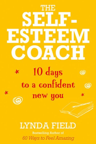 The Self-Esteem Coach: 10 Days to a Confident New You
