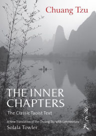 Title: The Inner Chapters: The Classic Taoist Text, Author: Solala Towler