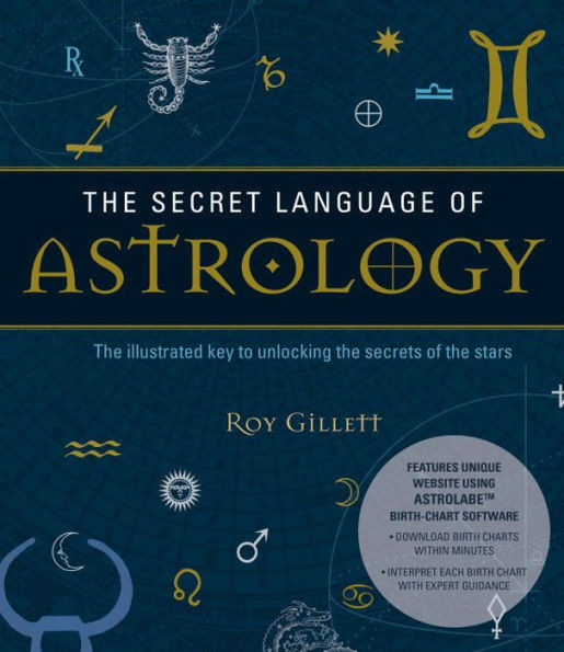 the Secret Language of Astrology: Illustrated Key to Unlocking Secrets Stars