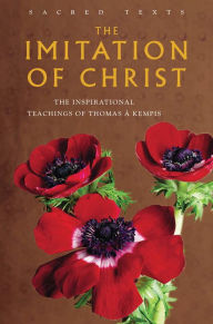 Title: The Imitation of Christ: The Inspirational Teachings of Thomas A Kempis, Author: Stephan MacKenna